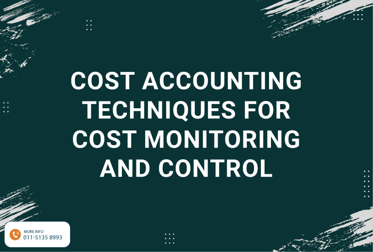 Cost Accounting Techniques for Cost Monitoring and Control