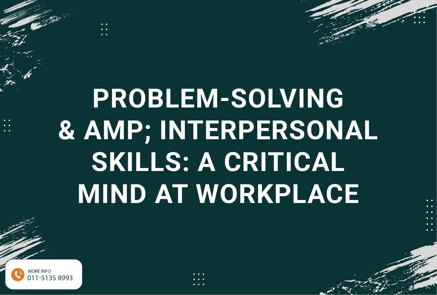 PROBLEM-SOLVING & INTERPERSONAL SKILLS: A CRITICAL MIND AT WORKPLACE