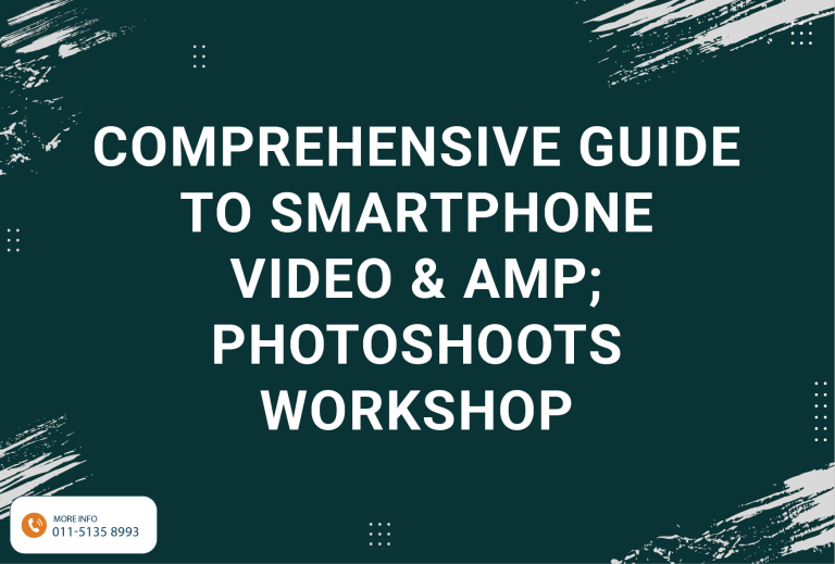 Comprehensive Guide to Smartphone Video &Amp; Photoshoots Workshop